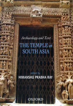 Archeology and Text: The Temple in South Asia