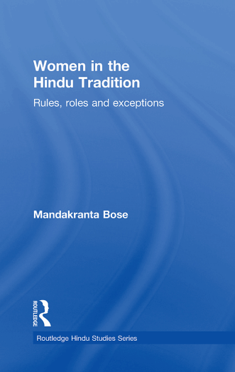 Women in the Hindu Tradition: Rules, Roles and Exceptions