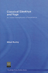 Classical Samkhya and Yoga: An Indian Metaphysics of Experience