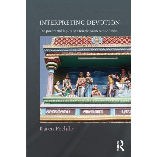 Interpreting Devotion: The Poetry and Legacy of a Female Bhakti Saint of India