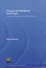 Classical Samkhya and Yoga: An Indian Metaphysics of Experience