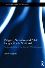 Religion, Narrative and Public Imagination in South Asia: Past and Place in the Sanskrit Mahabharata