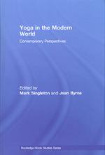 Yoga in the Modern World: Contemporary Perspectives